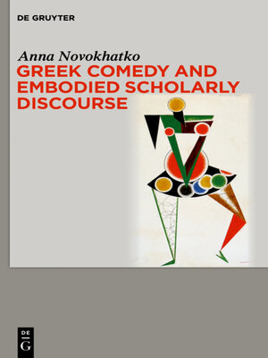 cover image of Greek Comedy and Embodied Scholarly Discourse